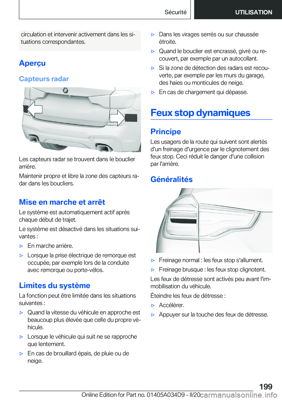 BMW X3 2020  Notices Demploi (in French) �c�i�r�c�u�l�a�t�i�o�n��e�t��i�n�t�e�r�v�e�n�i�r��a�c�t�i�v�e�m�e�n�t��d�a�n�s��l�e�s��s�ij�t�u�a�t�i�o�n�s��c�o�r�r�e�s�p�o�n�d�a�n�t�e�s�.
�A�p�e�r�ç�u
�C�a�p�t�e�u�r�s��r�a�d�a�r
�L�e�s�