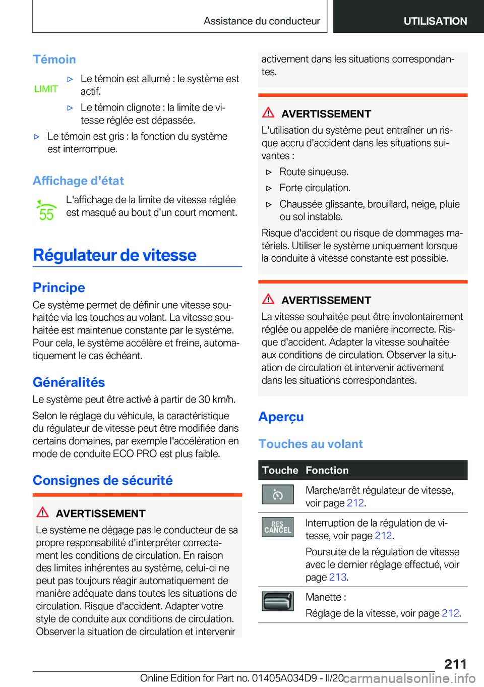 BMW X3 2020  Notices Demploi (in French) �T�é�m�o�i�n'x�L�e��t�é�m�o�i�n��e�s�t��a�l�l�u�m�é��:��l�e��s�y�s�t�è�m�e��e�s�t
�a�c�t�i�f�.'x�L�e��t�é�m�o�i�n��c�l�i�g�n�o�t�e��:��l�a��l�i�m�i�t�e��d�e��v�ij
�t�e�s�s�