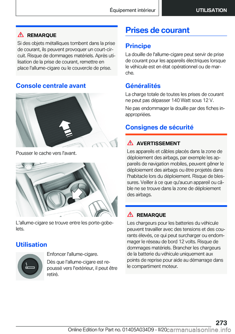 BMW X3 2020  Notices Demploi (in French) �R�E�M�A�R�Q�U�E
�S�i��d�e�s��o�b�j�e�t�s��m�é�t�a�l�l�i�q�u�e�s��t�o�m�b�e�n�t��d�a�n�s��l�a��p�r�i�s�e �d�e��c�o�u�r�a�n�t�,��i�l�s��p�e�u�v�e�n�t��p�r�o�v�o�q�u�e�r��u�n��c�o�u�r�t�-�