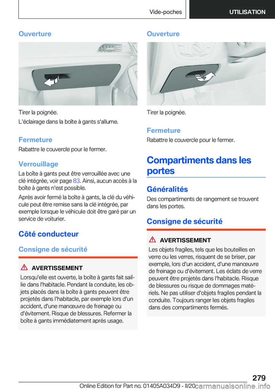 BMW X3 2020  Notices Demploi (in French) �O�u�v�e�r�t�u�r�e
�T�i�r�e�r��l�a��p�o�i�g�n�é�e�.
�L�'�é�c�l�a�i�r�a�g�e��d�a�n�s��l�a��b�o�î�t�e��