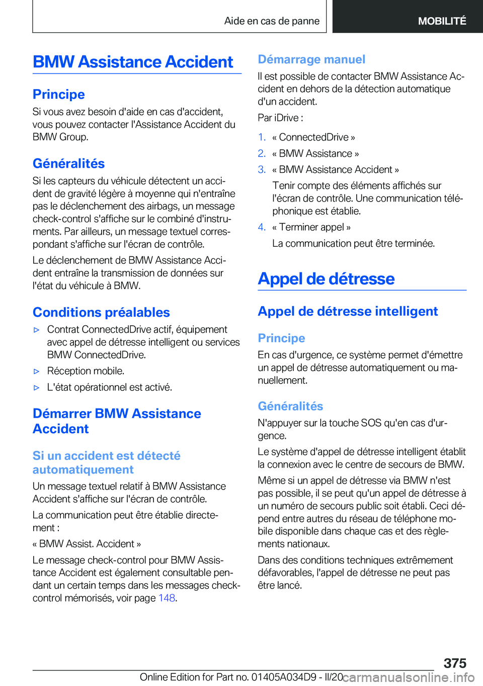 BMW X3 2020  Notices Demploi (in French) �B�M�W��A�s�s�i�s�t�a�n�c�e��A�c�c�i�d�e�n�t
�P�r�i�n�c�i�p�e
�S�i��v�o�u�s��a�v�e�z��b�e�s�o�i�n��d�'�a�i�d�e��e�n��c�a�s��d�'�a�c�c�i�d�e�n�t�, �v�o�u�s��p�o�u�v�e�z��c�o�n�t�a�c�