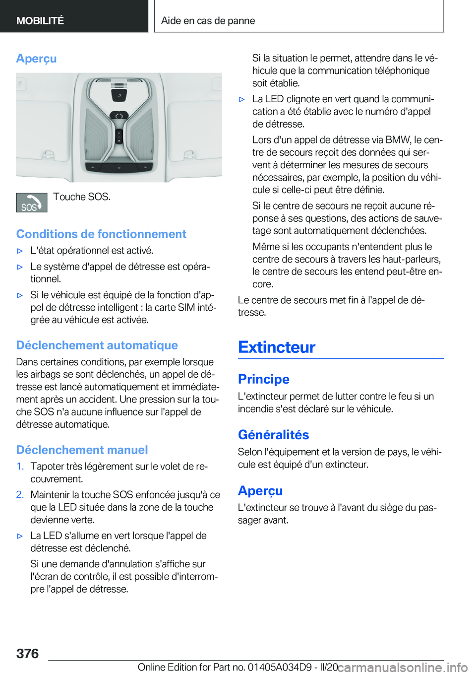 BMW X3 2020  Notices Demploi (in French) �A�p�e�r�ç�u
�T�o�u�c�h�e��S�O�S�.
�C�o�n�d�i�t�i�o�n�s��d�e��f�o�n�c�t�i�o�n�n�e�m�e�n�t
'x�L�'�é�t�a�t��o�p�é�r�a�t�i�o�n�n�e�l��e�s�t��a�c�t�i�v�é�.'x�L�e��s�y�s�t�è�m�e��d