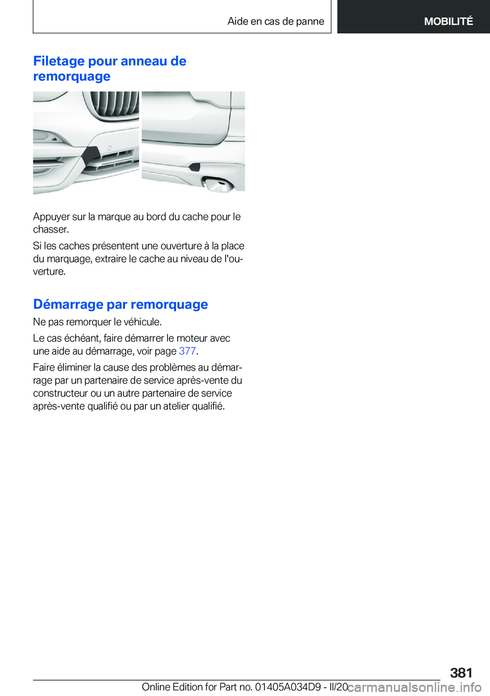 BMW X3 2020  Notices Demploi (in French) �F�i�l�e�t�a�g�e��p�o�u�r��a�n�n�e�a�u��d�e
�r�e�m�o�r�q�u�a�g�e
�A�p�p�u�y�e�r��s�u�r��l�a��m�a�r�q�u�e��a�u��b�o�r�d��d�u��c�a�c�h�e��p�o�u�r��l�e �c�h�a�s�s�e�r�.
�S�i��l�e�s��c�a�c�h