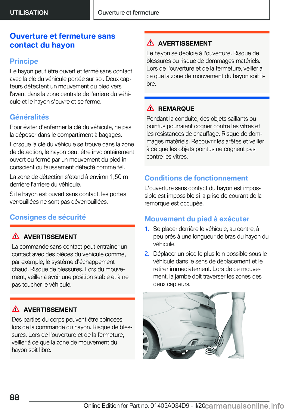 BMW X3 2020  Notices Demploi (in French) �O�u�v�e�r�t�u�r�e��e�t��f�e�r�m�e�t�u�r�e��s�a�n�s
�c�o�n�t�a�c�t��d�u��h�a�y�o�n
�P�r�i�n�c�i�p�e �L�e��h�a�y�o�n��p�e�u�t��ê�t�r�e��o�u�v�e�r�t��e�t��f�e�r�m�é��s�a�n�s��c�o�n�t�a�c�