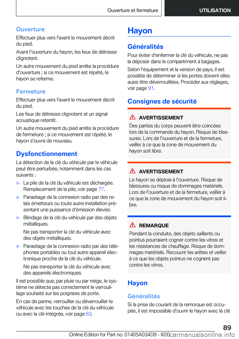 BMW X3 2020  Notices Demploi (in French) �O�u�v�e�r�t�u�r�e�E�f�f�e�c�t�u�e�r��p�l�u�s��v�e�r�s��l�'�a�v�a�n�t��l�e��m�o�u�v�e�m�e�n�t��d�é�c�r�i�t�d�u��p�i�e�d�.
�A�v�a�n�t��l�'�o�u�v�e�r�t�u�r�e��d�u��h�a�y�o�n�,��l�e�s