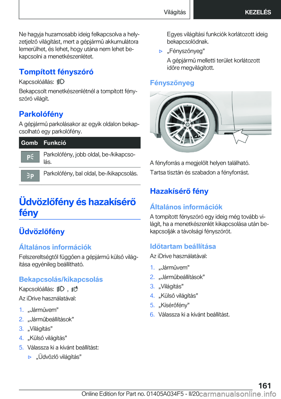 BMW X3 2020  Kezelési útmutató (in Hungarian) �N�e��h�a�g�y�j�a��h�u�z�a�m�o�s�a�b�b��i�d�e�i�g��f�e�l�k�a�p�c�s�o�l�v�a��a��h�e�l�yj
�z�e�t�j�e�l�z�