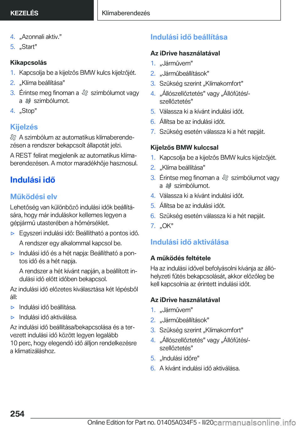 BMW X3 2020  Kezelési útmutató (in Hungarian) �4�.x�A�z�o�n�n�a�l�i��a�k�t�i�v�.w�5�.x�S�t�a�r�tw
�K�i�k�a�p�c�s�o�l�