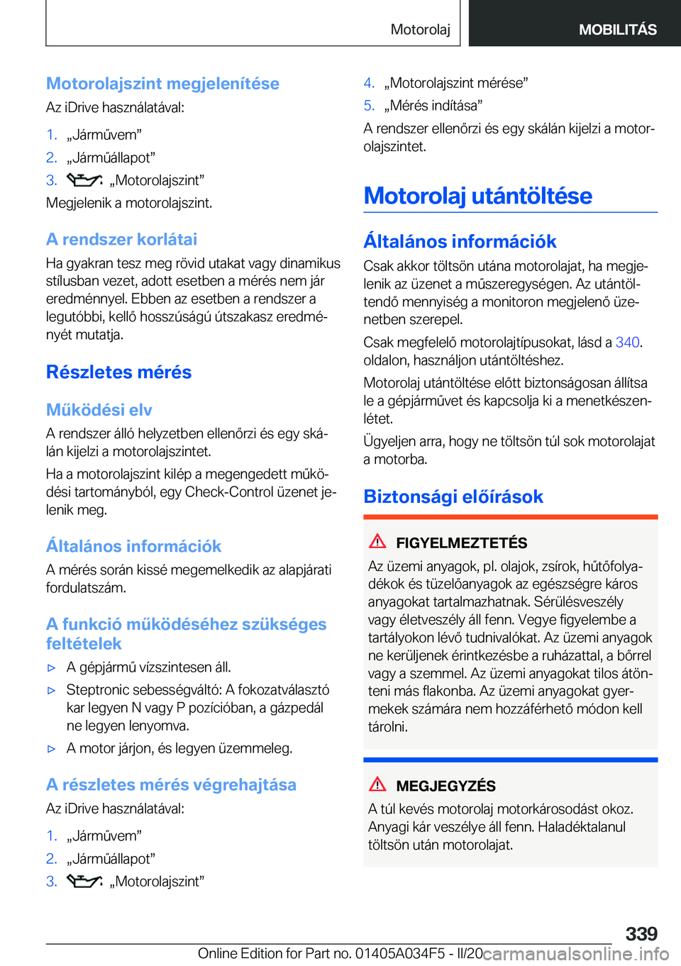 BMW X3 2020  Kezelési útmutató (in Hungarian) �M�o�t�o�r�o�l�a�j�s�z�i�n�t��m�e�g�j�e�l�e�n�