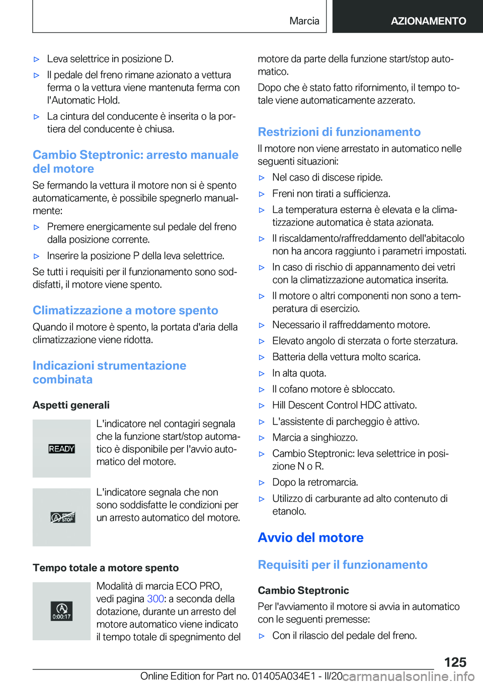 BMW X3 2020  Libretti Di Uso E manutenzione (in Italian) 'x�L�e�v�a��s�e�l�e�t�t�r�i�c�e��i�n��p�o�s�i�z�i�o�n�e��D�.'x�I�l��p�e�d�a�l�e��d�e�l��f�r�e�n�o��r�i�m�a�n�e��a�z�i�o�n�a�t�o��a��v�e�t�t�u�r�a
�f�e�r�m�a��o��l�a��v�e�t�t�u�r�
