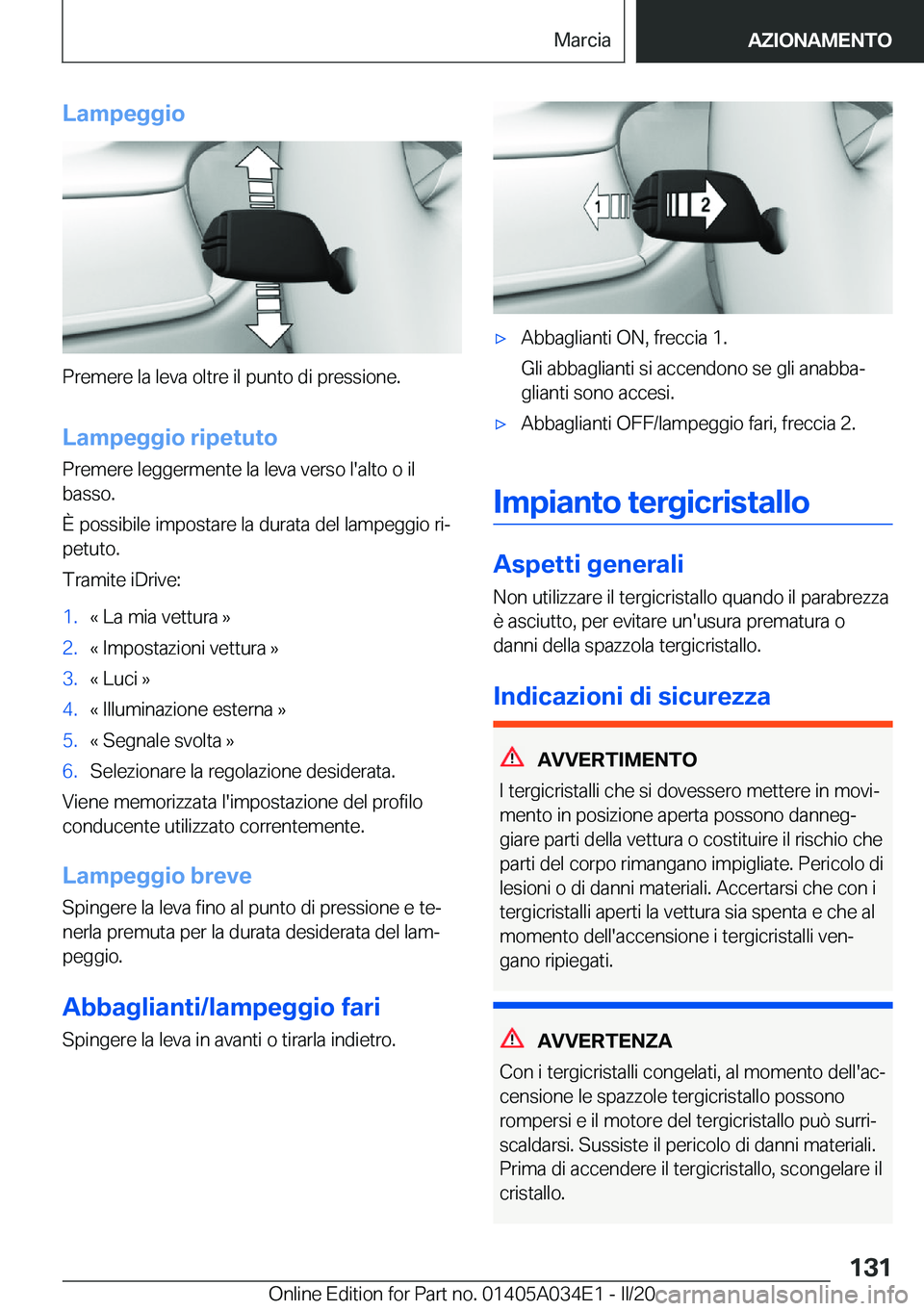 BMW X3 2020  Libretti Di Uso E manutenzione (in Italian) �L�a�m�p�e�g�g�i�o
�P�r�e�m�e�r�e��l�a��l�e�v�a��o�l�t�r�e��i�l��p�u�n�t�o��d�i��p�r�e�s�s�i�o�n�e�.�L�a�m�p�e�g�g�i�o��r�i�p�e�t�u�t�o
�P�r�e�m�e�r�e��l�e�g�g�e�r�m�e�n�t�e��l�a��l�e�v�a�