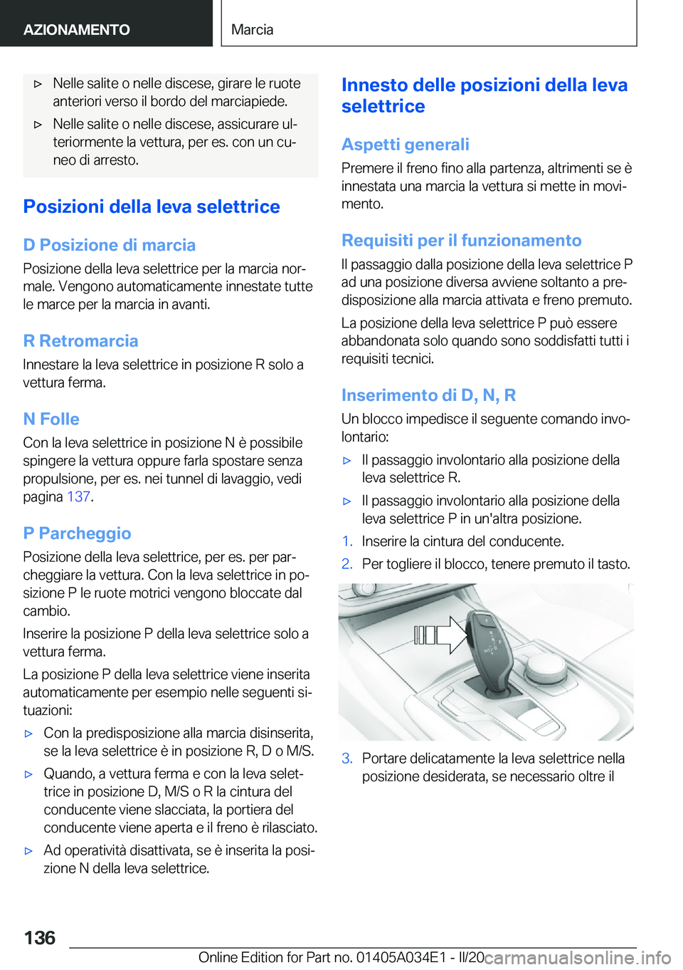 BMW X3 2020  Libretti Di Uso E manutenzione (in Italian) 'x�N�e�l�l�e��s�a�l�i�t�e��o��n�e�l�l�e��d�i�s�c�e�s�e�,��g�i�r�a�r�e��l�e��r�u�o�t�e�a�n�t�e�r�i�o�r�i��v�e�r�s�o��i�l��b�o�r�d�o��d�e�l��m�a�r�c�i�a�p�i�e�d�e�.'x�N�e�l�l�e��s�a