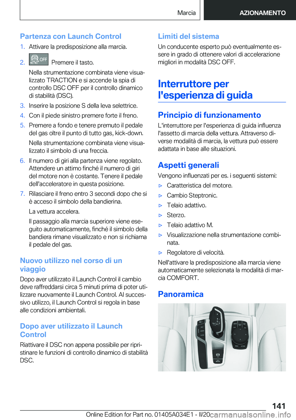 BMW X3 2020  Libretti Di Uso E manutenzione (in Italian) �P�a�r�t�e�n�z�a��c�o�n��L�a�u�n�c�h��C�o�n�t�r�o�l�1�.�A�t�t�i�v�a�r�e��l�a��p�r�e�d�i�s�p�o�s�i�z�i�o�n�e��a�l�l�a��m�a�r�c�i�a�.�2�.���P�r�e�m�e�r�e��i�l��t�a�s�t�o�.
�N�e�l�l�a��s�t�r�