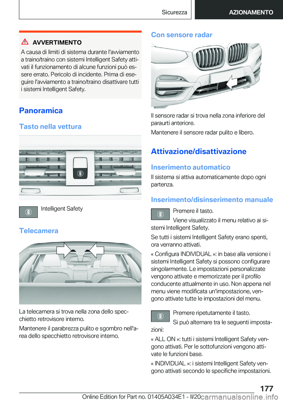 BMW X3 2020  Libretti Di Uso E manutenzione (in Italian) �A�V�V�E�R�T�I�M�E�N�T�O
�A��c�a�u�s�a��d�i��l�i�m�i�t�i��d�i��s�i�s�t�e�m�a��d�u�r�a�n�t�e��l�'�a�v�v�i�a�m�e�n�t�o �a��t�r�a�i�n�o�/�t�r�a�i�n�o��c�o�n��s�i�s�t�e�m�i��I�n�t�e�l�l�i�g
