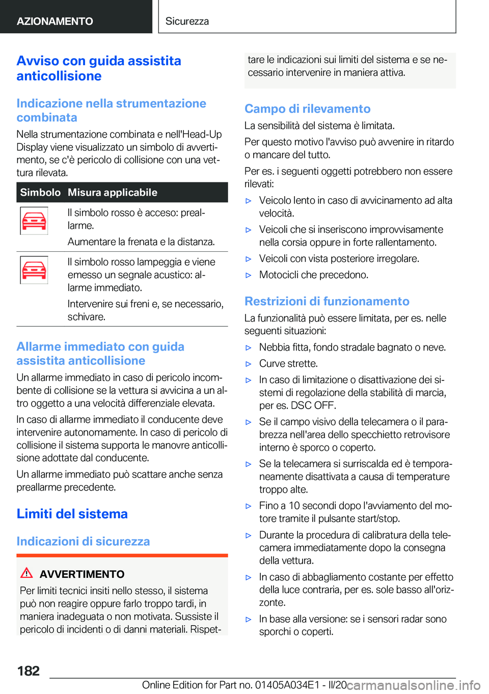 BMW X3 2020  Libretti Di Uso E manutenzione (in Italian) �A�v�v�i�s�o��c�o�n��g�u�i�d�a��a�s�s�i�s�t�i�t�a
�a�n�t�i�c�o�l�l�i�s�i�o�n�e
�I�n�d�i�c�a�z�i�o�n�e��n�e�l�l�a��s�t�r�u�m�e�n�t�a�z�i�o�n�e
�c�o�m�b�i�n�a�t�a
�N�e�l�l�a��s�t�r�u�m�e�n�t�a�z�i