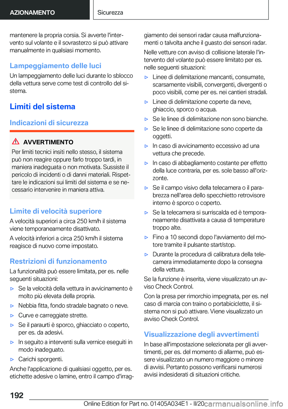 BMW X3 2020  Libretti Di Uso E manutenzione (in Italian) �m�a�n�t�e�n�e�r�e��l�a��p�r�o�p�r�i�a��c�o�r�s�i�a�.��S�i��a�v�v�e�r�t�e��l�'�i�n�t�e�rª�v�e�n�t�o��s�u�l��v�o�l�a�n�t�e��e��i�l��s�o�v�r�a�s�t�e�r�z�o��s�i��p�u�