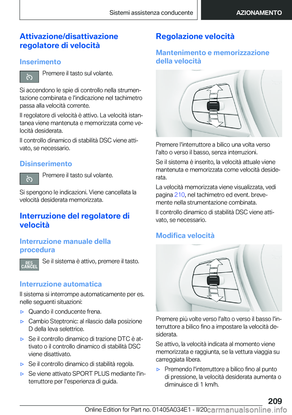 BMW X3 2020  Libretti Di Uso E manutenzione (in Italian) �A�t�t�i�v�a�z�i�o�n�e�/�d�i�s�a�t�t�i�v�a�z�i�o�n�e
�r�e�g�o�l�a�t�o�r�e��d�i��v�e�l�o�c�i�t�