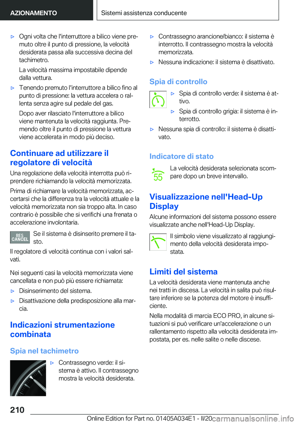 BMW X3 2020  Libretti Di Uso E manutenzione (in Italian) 'x�O�g�n�i��v�o�l�t�a��c�h�e��l�'�i�n�t�e�r�r�u�t�t�o�r�e��a��b�i�l�i�c�o��v�i�e�n�e��p�r�eª
�m�u�t�o��o�l�t�r�e��i�l��p�u�n�t�o��d�i��p�r�e�s�s�i�o�n�e�,��l�a��v�e�l�o�c�i�t�