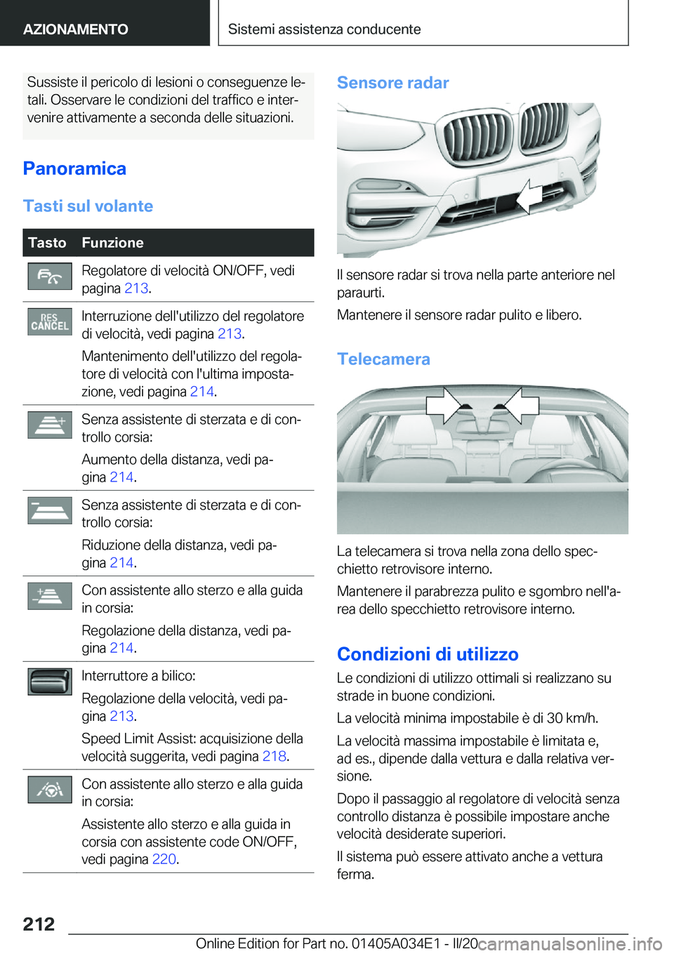 BMW X3 2020  Libretti Di Uso E manutenzione (in Italian) �S�u�s�s�i�s�t�e��i�l��p�e�r�i�c�o�l�o��d�i��l�e�s�i�o�n�i��o��c�o�n�s�e�g�u�e�n�z�e��l�eª
�t�a�l�i�.��O�s�s�e�r�v�a�r�e��l�e��c�o�n�d�i�z�i�o�n�i��d�e�l��t�r�a�f�f�i�c�o��e��i�n�t�e�r