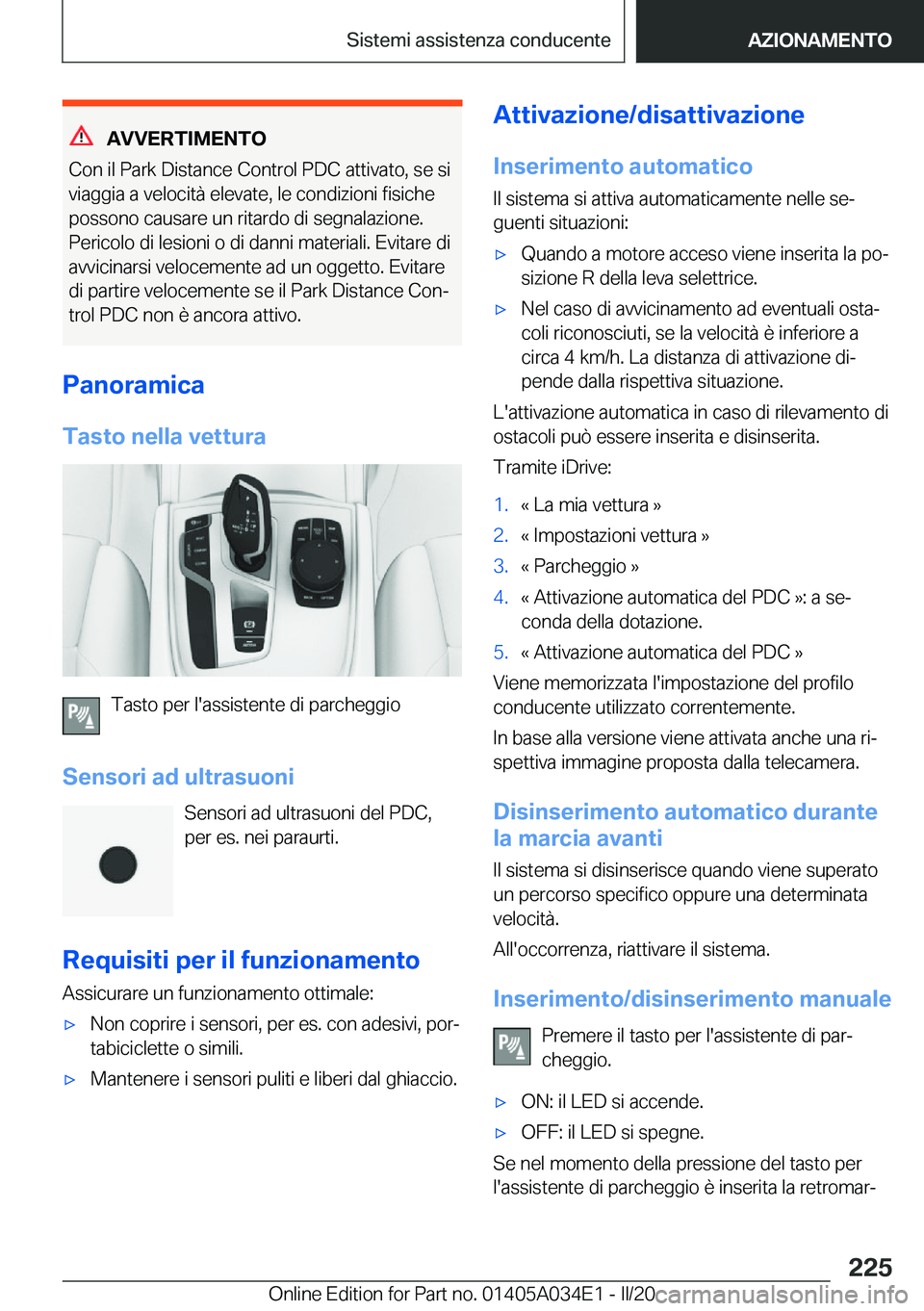 BMW X3 2020  Libretti Di Uso E manutenzione (in Italian) �A�V�V�E�R�T�I�M�E�N�T�O
�C�o�n��i�l��P�a�r�k��D�i�s�t�a�n�c�e��C�o�n�t�r�o�l��P�D�C��a�t�t�i�v�a�t�o�,��s�e��s�i
�v�i�a�g�g�i�a��a��v�e�l�o�c�i�t�