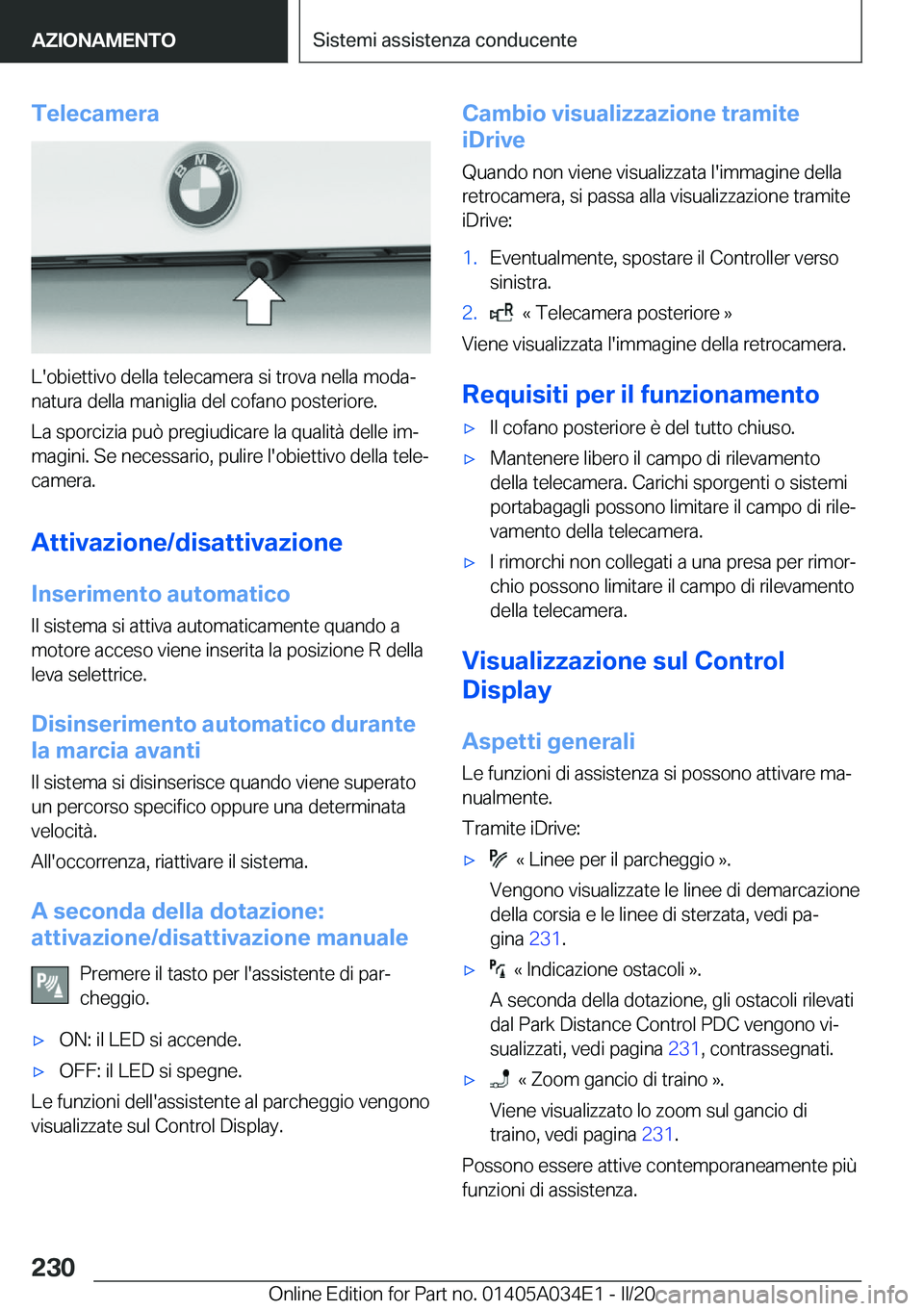 BMW X3 2020  Libretti Di Uso E manutenzione (in Italian) �T�e�l�e�c�a�m�e�r�a
�L�'�o�b�i�e�t�t�i�v�o��d�e�l�l�a��t�e�l�e�c�a�m�e�r�a��s�i��t�r�o�v�a��n�e�l�l�a��m�o�d�aª
�n�a�t�u�r�a��d�e�l�l�a��m�a�n�i�g�l�i�a��d�e�l��c�o�f�a�n�o��p�o�s�t�
