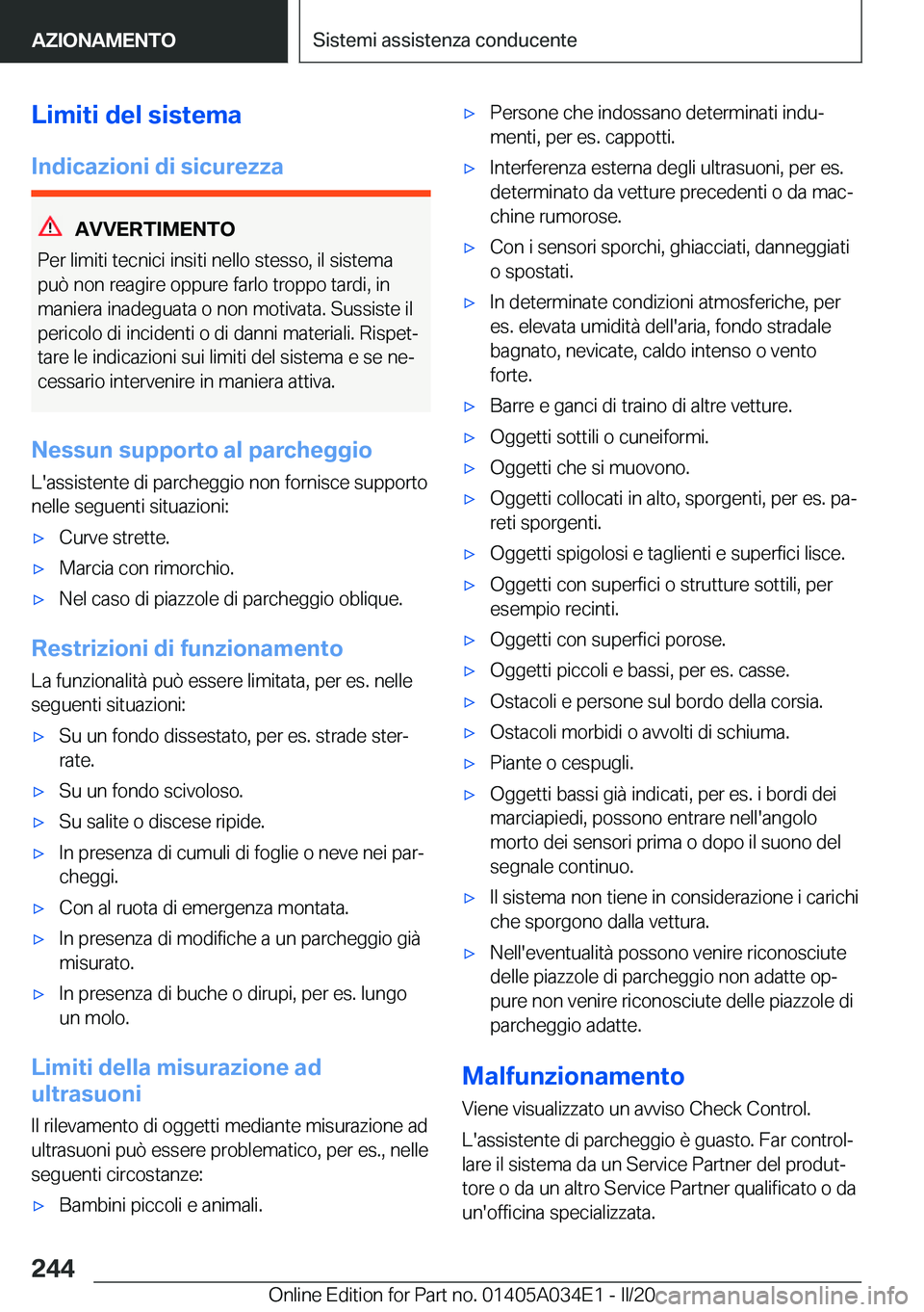 BMW X3 2020  Libretti Di Uso E manutenzione (in Italian) �L�i�m�i�t�i��d�e�l��s�i�s�t�e�m�a�I�n�d�i�c�a�z�i�o�n�i��d�i��s�i�c�u�r�e�z�z�a
�A�V�V�E�R�T�I�M�E�N�T�O
�P�e�r��l�i�m�i�t�i��t�e�c�n�i�c�i��i�n�s�i�t�i��n�e�l�l�o��s�t�e�s�s�o�,��i�l��s�i