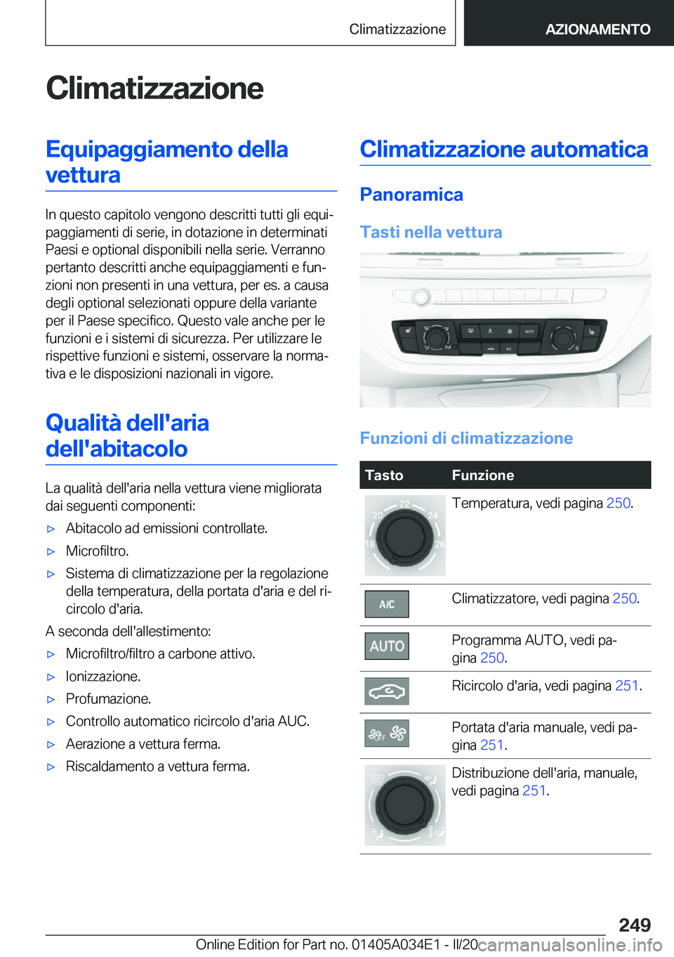 BMW X3 2020  Libretti Di Uso E manutenzione (in Italian) �C�l�i�m�a�t�i�z�z�a�z�i�o�n�e�E�q�u�i�p�a�g�g�i�a�m�e�n�t�o��d�e�l�l�a�v�e�t�t�u�r�a
�I�n��q�u�e�s�t�o��c�a�p�i�t�o�l�o��v�e�n�g�o�n�o��d�e�s�c�r�i�t�t�i��t�u�t�t�i��g�l�i��e�q�u�iª
�p�a�g�