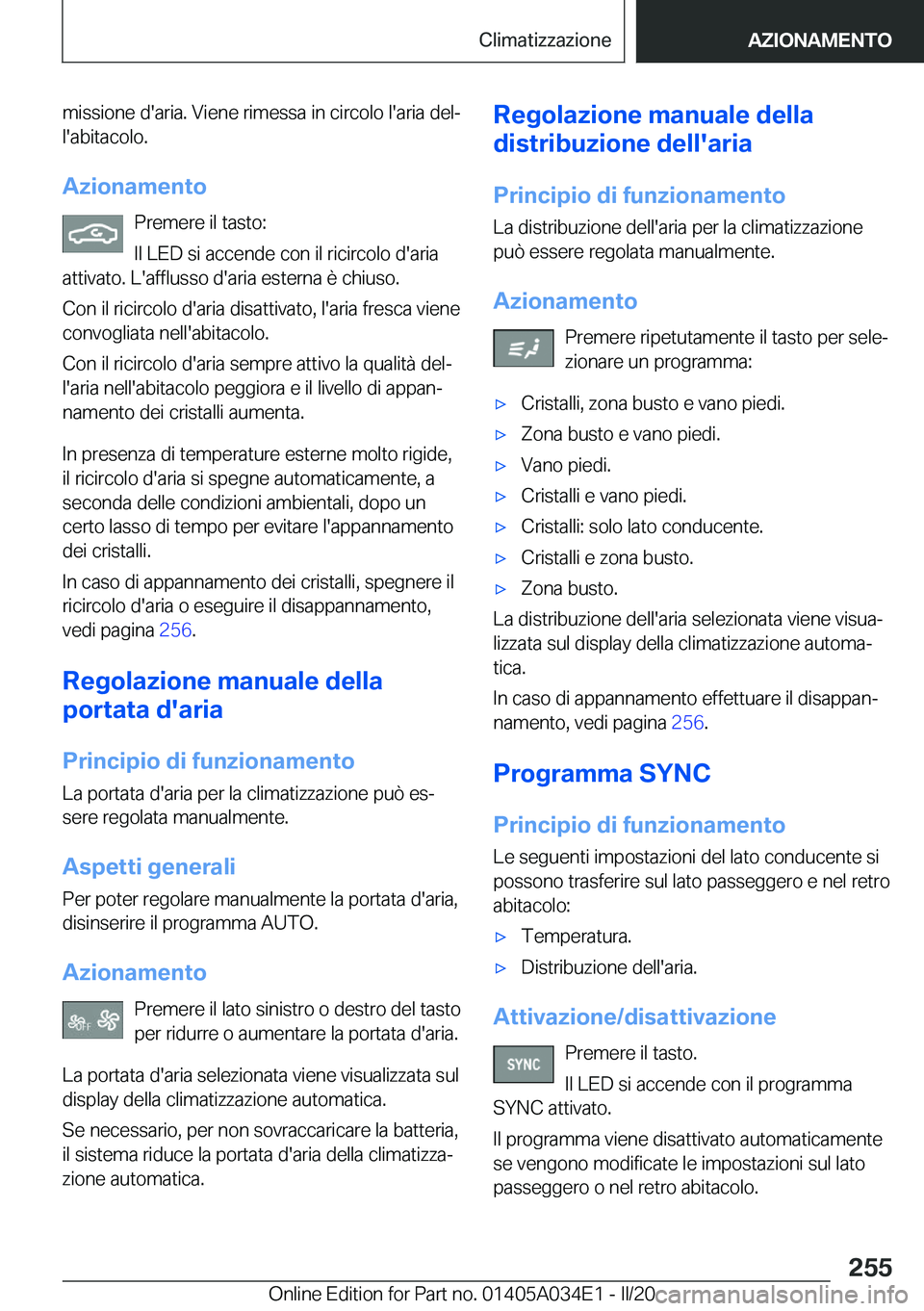 BMW X3 2020  Libretti Di Uso E manutenzione (in Italian) �m�i�s�s�i�o�n�e��d�'�a�r�i�a�.��V�i�e�n�e��r�i�m�e�s�s�a��i�n��c�i�r�c�o�l�o��l�'�a�r�i�a��d�e�lª
�l�'�a�b�i�t�a�c�o�l�o�.
�A�z�i�o�n�a�m�e�n�t�o �P�r�e�m�e�r�e��i�l��t�a�s�t�o