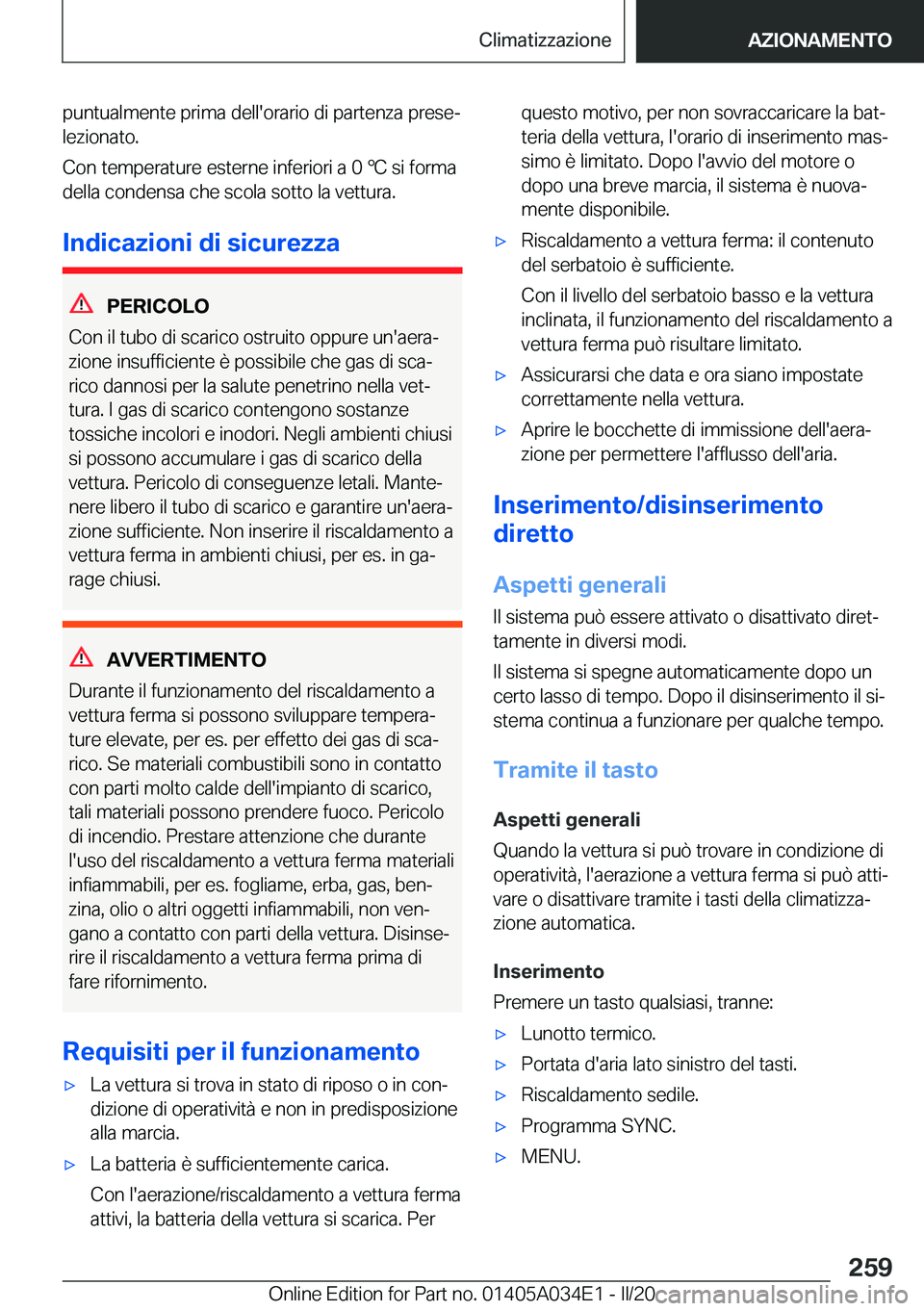 BMW X3 2020  Libretti Di Uso E manutenzione (in Italian) �p�u�n�t�u�a�l�m�e�n�t�e��p�r�i�m�a��d�e�l�l�'�o�r�a�r�i�o��d�i��p�a�r�t�e�n�z�a��p�r�e�s�eª�l�e�z�i�o�n�a�t�o�.
�C�o�n��t�e�m�p�e�r�a�t�u�r�e��e�s�t�e�r�n�e��i�n�f�e�r�i�o�r�i��a��0�