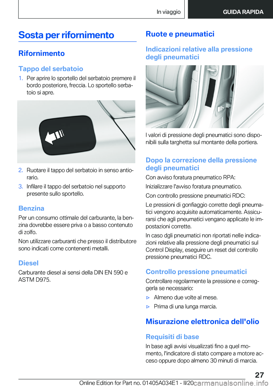 BMW X3 2020  Libretti Di Uso E manutenzione (in Italian) �S�o�s�t�a��p�e�r��r�i�f�o�r�n�i�m�e�n�t�o
�R�i�f�o�r�n�i�m�e�n�t�o�T�a�p�p�o��d�e�l��s�e�r�b�a�t�o�i�o
�1�.�P�e�r��a�p�r�i�r�e��l�o��s�p�o�r�t�e�l�l�o��d�e�l��s�e�r�b�a�t�o�i�o��p�r�e�m�e�r