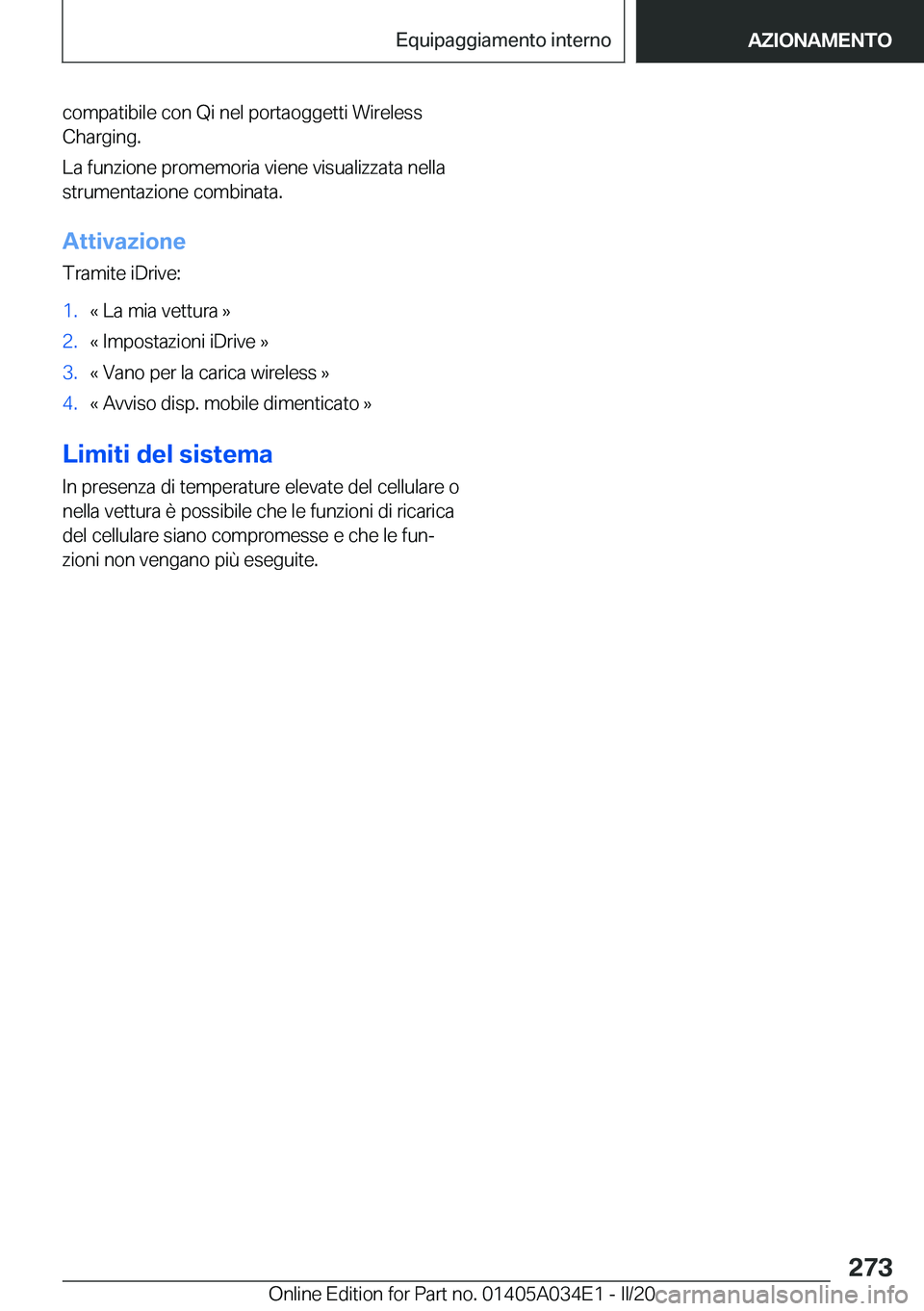 BMW X3 2020  Libretti Di Uso E manutenzione (in Italian) �c�o�m�p�a�t�i�b�i�l�e��c�o�n��Q�i��n�e�l��p�o�r�t�a�o�g�g�e�t�t�i��W�i�r�e�l�e�s�s
�C�h�a�r�g�i�n�g�.
�L�a��f�u�n�z�i�o�n�e��p�r�o�m�e�m�o�r�i�a��v�i�e�n�e��v�i�s�u�a�l�i�z�z�a�t�a��n�e�l�l