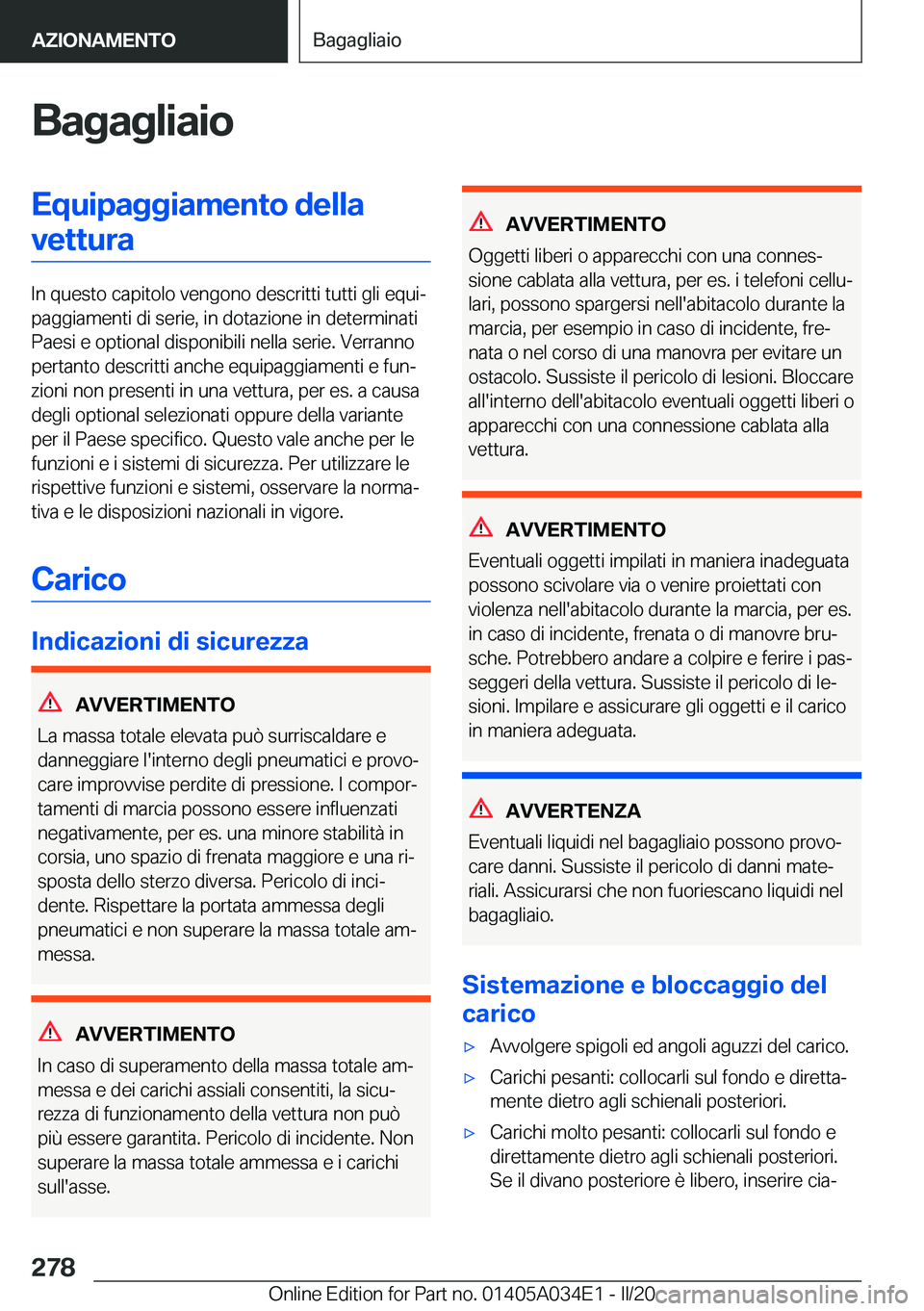 BMW X3 2020  Libretti Di Uso E manutenzione (in Italian) �B�a�g�a�g�l�i�a�i�o�E�q�u�i�p�a�g�g�i�a�m�e�n�t�o��d�e�l�l�a�v�e�t�t�u�r�a
�I�n��q�u�e�s�t�o��c�a�p�i�t�o�l�o��v�e�n�g�o�n�o��d�e�s�c�r�i�t�t�i��t�u�t�t�i��g�l�i��e�q�u�iª
�p�a�g�g�i�a�m�e�