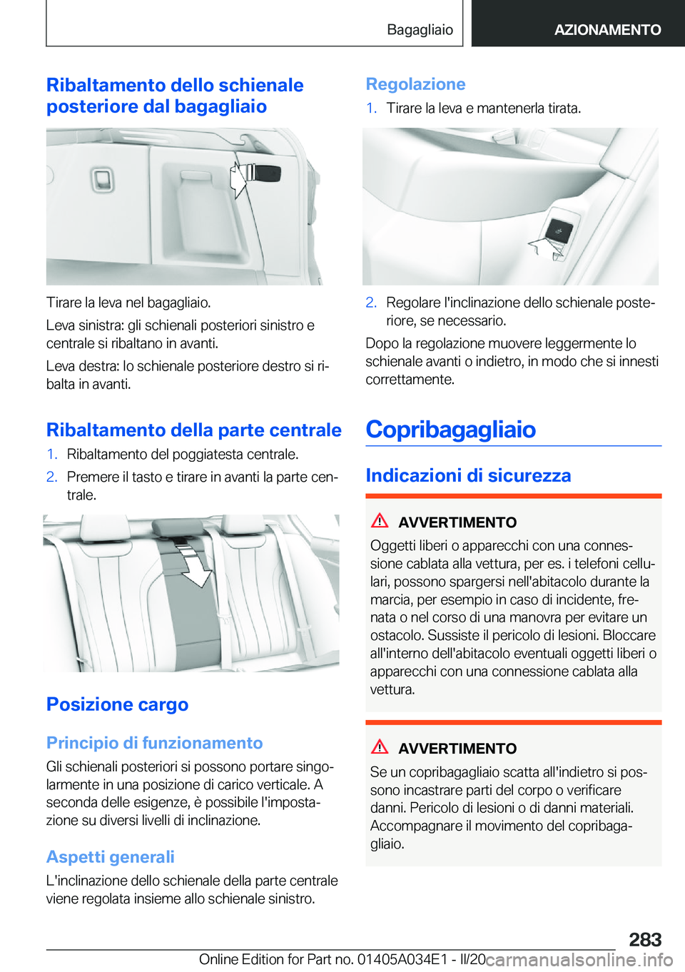 BMW X3 2020  Libretti Di Uso E manutenzione (in Italian) �R�i�b�a�l�t�a�m�e�n�t�o��d�e�l�l�o��s�c�h�i�e�n�a�l�e
�p�o�s�t�e�r�i�o�r�e��d�a�l��b�a�g�a�g�l�i�a�i�o
�T�i�r�a�r�e��l�a��l�e�v�a��n�e�l��b�a�g�a�g�l�i�a�i�o�.
�L�e�v�a��s�i�n�i�s�t�r�a�:��