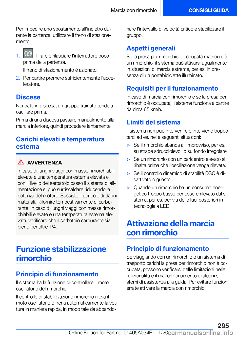 BMW X3 2020  Libretti Di Uso E manutenzione (in Italian) �P�e�r��i�m�p�e�d�i�r�e��u�n�o��s�p�o�s�t�a�m�e�n�t�o��a�l�l�'�i�n�d�i�e�t�r�o��d�uª�r�a�n�t�e��l�a��p�a�r�t�e�n�z�a�,��u�t�i�l�i�z�z�a�r�e��i�l��f�r�e�n�o��d�i��s�t�a�z�i�o�n�aª
�
