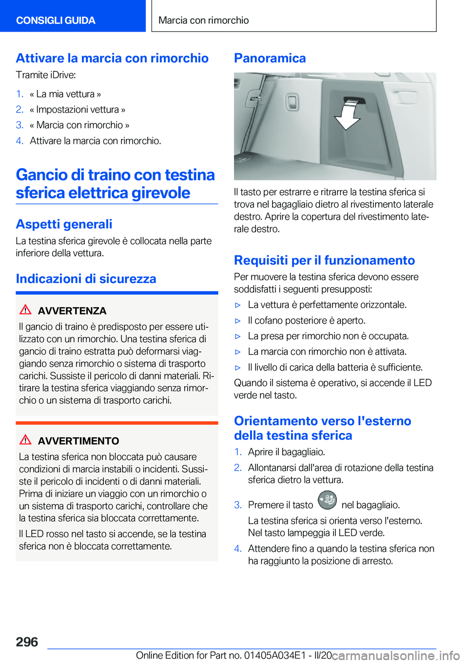 BMW X3 2020  Libretti Di Uso E manutenzione (in Italian) �A�t�t�i�v�a�r�e��l�a��m�a�r�c�i�a��c�o�n��r�i�m�o�r�c�h�i�o
�T�r�a�m�i�t�e��i�D�r�i�v�e�:�1�.�«��L�a��m�i�a��v�e�t�t�u�r�a��{�2�.�«��I�m�p�o�s�t�a�z�i�o�n�i��v�e�t�t�u�r�a��{�3�.�«��M