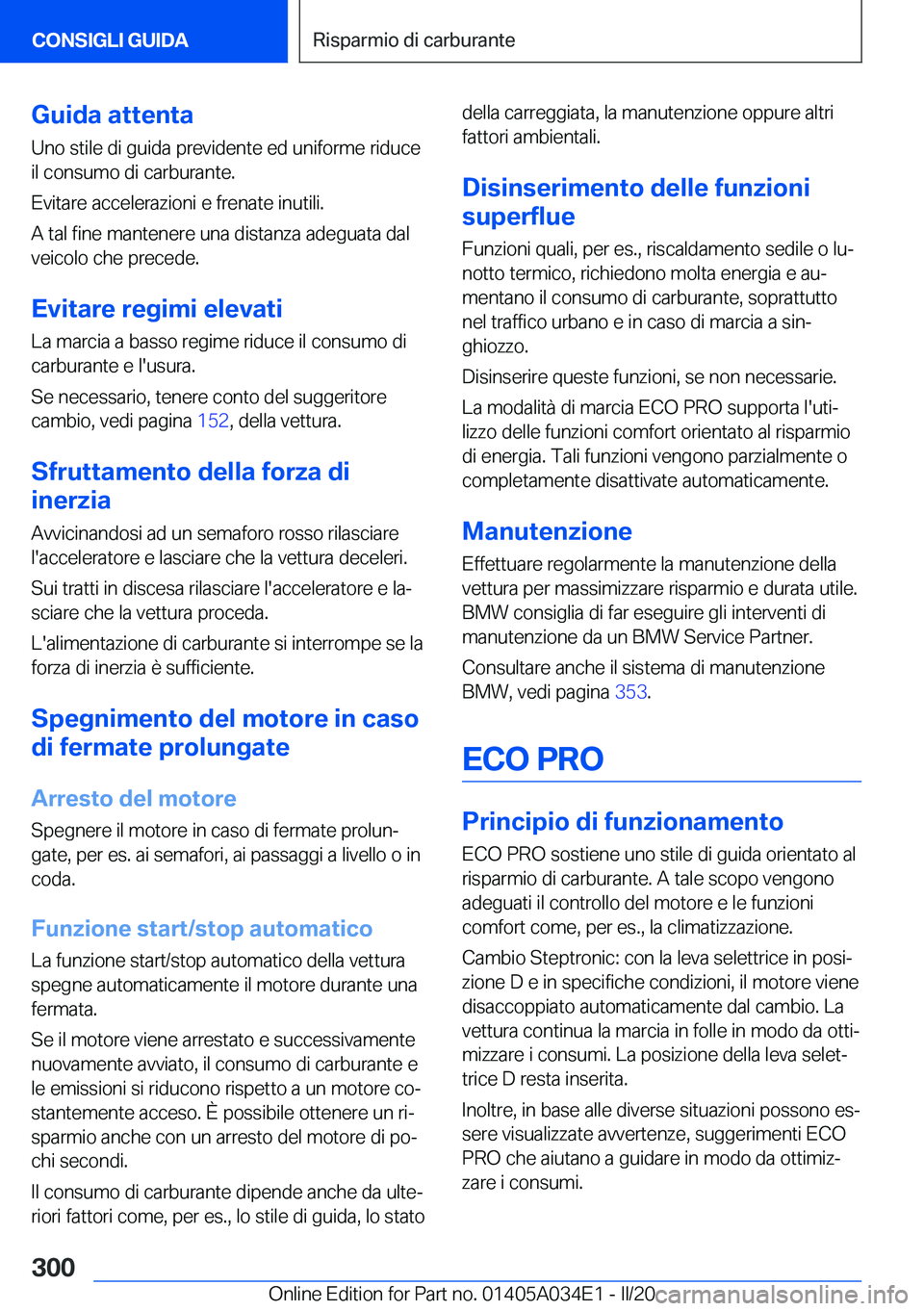 BMW X3 2020  Libretti Di Uso E manutenzione (in Italian) �G�u�i�d�a��a�t�t�e�n�t�a
�U�n�o��s�t�i�l�e��d�i��g�u�i�d�a��p�r�e�v�i�d�e�n�t�e��e�d��u�n�i�f�o�r�m�e��r�i�d�u�c�e
�i�l��c�o�n�s�u�m�o��d�i��c�a�r�b�u�r�a�n�t�e�.
�E�v�i�t�a�r�e��a�c�c�e�