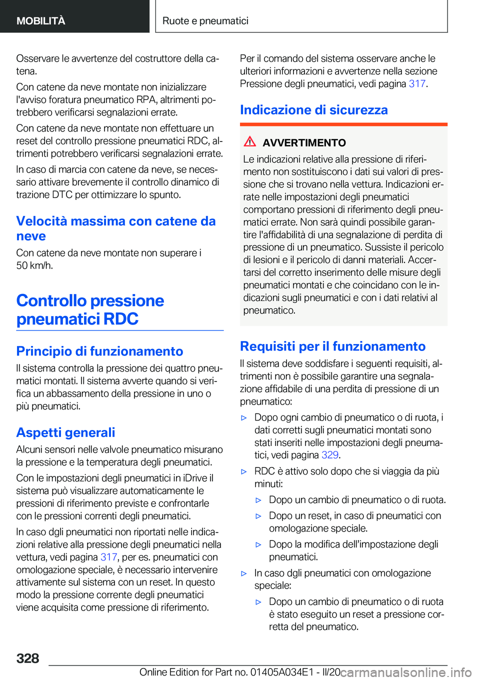 BMW X3 2020  Libretti Di Uso E manutenzione (in Italian) �O�s�s�e�r�v�a�r�e��l�e��a�v�v�e�r�t�e�n�z�e��d�e�l��c�o�s�t�r�u�t�t�o�r�e��d�e�l�l�a��c�aª�t�e�n�a�.
�C�o�n��c�a�t�e�n�e��d�a��n�e�v�e��m�o�n�t�a�t�e��n�o�n��i�n�i�z�i�a�l�i�z�z�a�r�e �