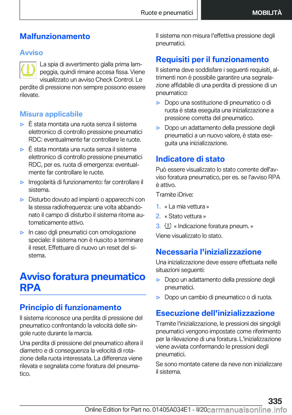 BMW X3 2020  Libretti Di Uso E manutenzione (in Italian) �M�a�l�f�u�n�z�i�o�n�a�m�e�n�t�o
�A�v�v�i�s�o �L�a��s�p�i�a��d�i��a�v�v�e�r�t�i�m�e�n�t�o��g�i�a�l�l�a��p�r�i�m�a��l�a�mª
�p�e�g�g�i�a�,��q�u�i�n�d�i��r�i�m�a�n�e��a�c�c�e�s�a��f�i�s�s�a�.