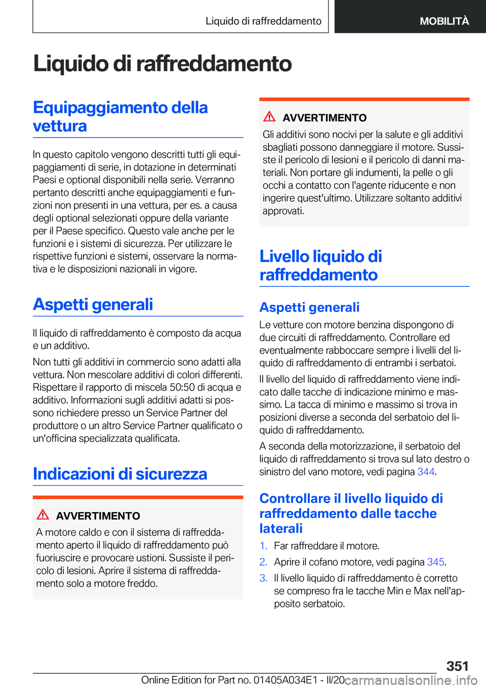 BMW X3 2020  Libretti Di Uso E manutenzione (in Italian) �L�i�q�u�i�d�o��d�i��r�a�f�f�r�e�d�d�a�m�e�n�t�o�E�q�u�i�p�a�g�g�i�a�m�e�n�t�o��d�e�l�l�a�v�e�t�t�u�r�a
�I�n��q�u�e�s�t�o��c�a�p�i�t�o�l�o��v�e�n�g�o�n�o��d�e�s�c�r�i�t�t�i��t�u�t�t�i��g�l�i�