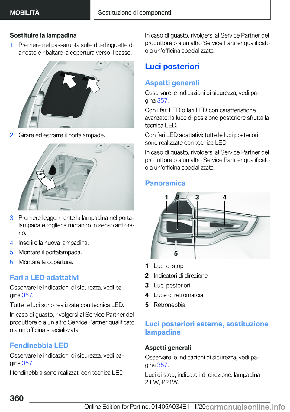 BMW X3 2020  Libretti Di Uso E manutenzione (in Italian) �S�o�s�t�i�t�u�i�r�e��l�a��l�a�m�p�a�d�i�n�a�1�.�P�r�e�m�e�r�e��n�e�l��p�a�s�s�a�r�u�o�t�a��s�u�l�l�e��d�u�e��l�i�n�g�u�e�t�t�e��d�i
�a�r�r�e�s�t�o��e��r�i�b�a�l�t�a�r�e��l�a��c�o�p�e�r�t�