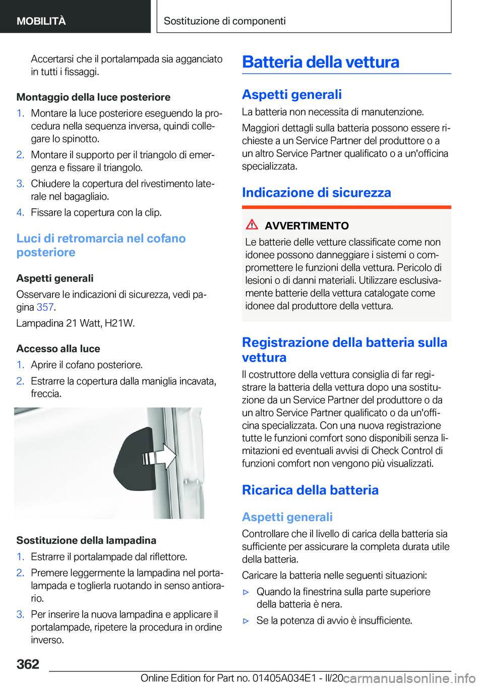 BMW X3 2020  Libretti Di Uso E manutenzione (in Italian) �A�c�c�e�r�t�a�r�s�i��c�h�e��i�l��p�o�r�t�a�l�a�m�p�a�d�a��s�i�a��a�g�g�a�n�c�i�a�t�o
�i�n��t�u�t�t�i��i��f�i�s�s�a�g�g�i�.
�M�o�n�t�a�g�g�i�o��d�e�l�l�a��l�u�c�e��p�o�s�t�e�r�i�o�r�e
�1�.�