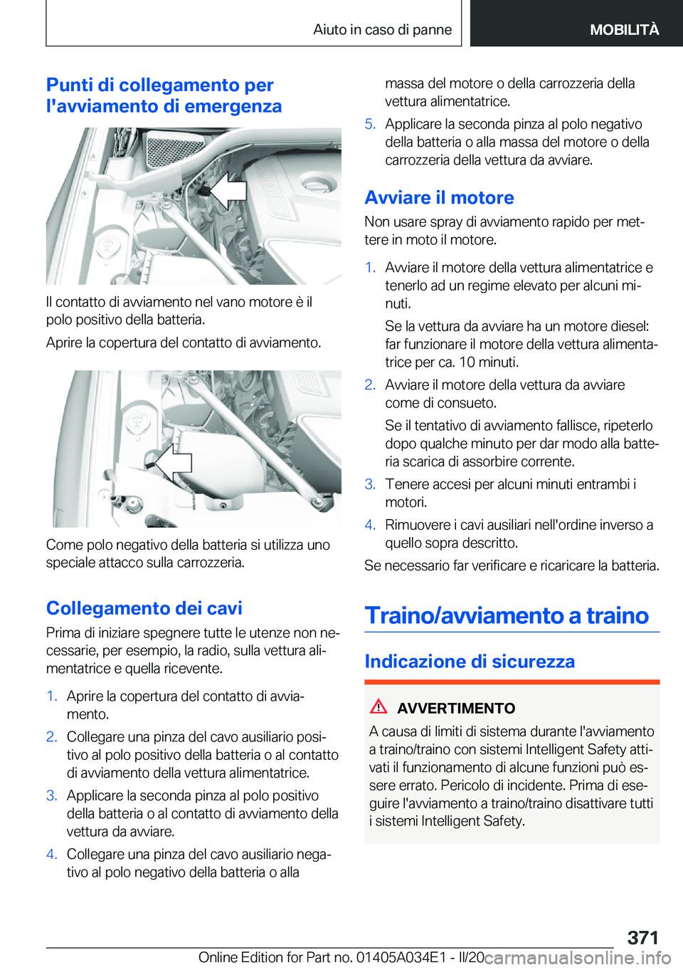 BMW X3 2020  Libretti Di Uso E manutenzione (in Italian) �P�u�n�t�i��d�i��c�o�l�l�e�g�a�m�e�n�t�o��p�e�r
�l�'�a�v�v�i�a�m�e�n�t�o��d�i��e�m�e�r�g�e�n�z�a
�I�l��c�o�n�t�a�t�t�o��d�i��a�v�v�i�a�m�e�n�t�o��n�e�l��v�a�n�o��m�o�t�o�r�e��è��i�l 