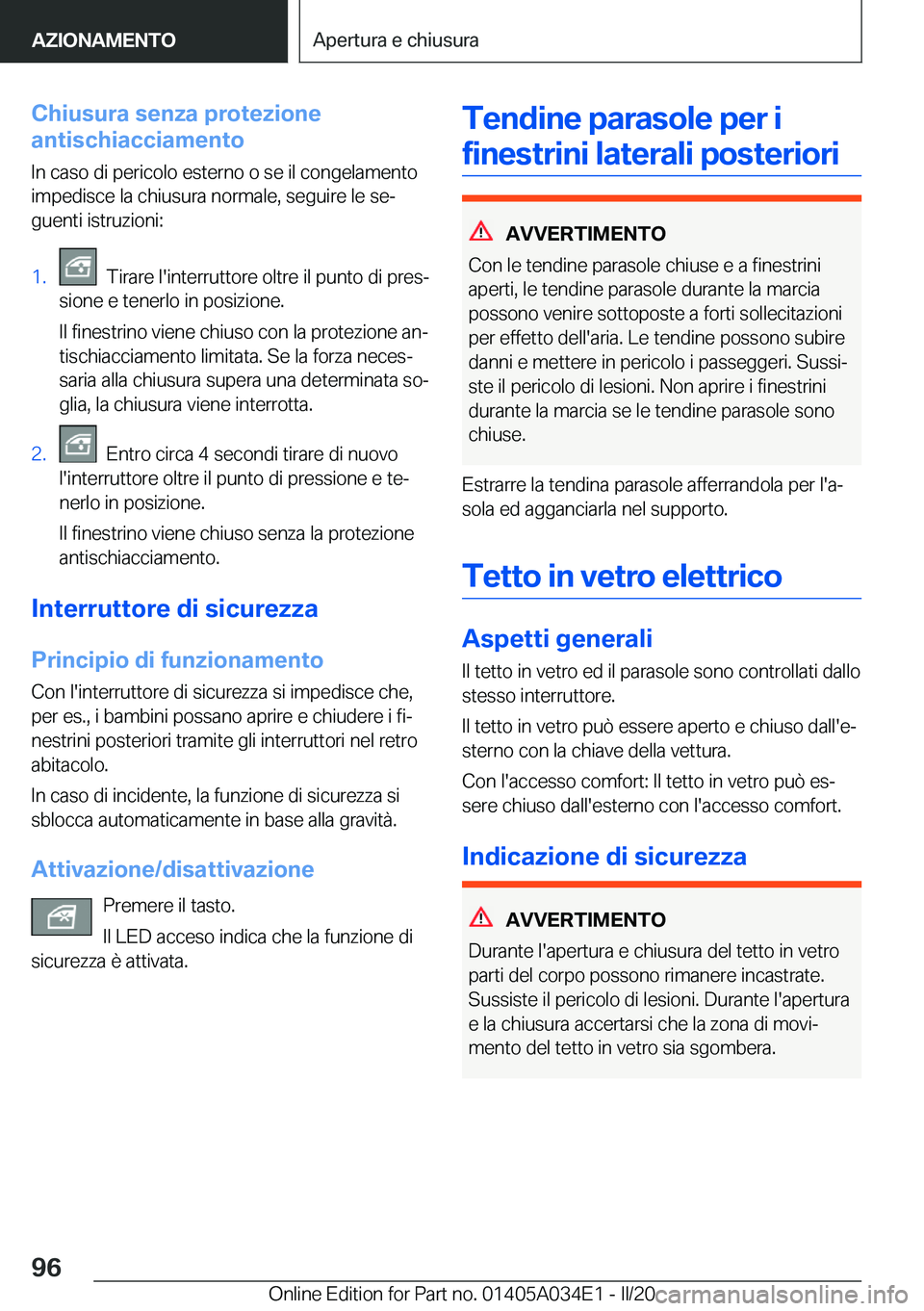 BMW X3 2020  Libretti Di Uso E manutenzione (in Italian) �C�h�i�u�s�u�r�a��s�e�n�z�a��p�r�o�t�e�z�i�o�n�e
�a�n�t�i�s�c�h�i�a�c�c�i�a�m�e�n�t�o
�I�n��c�a�s�o��d�i��p�e�r�i�c�o�l�o��e�s�t�e�r�n�o��o��s�e��i�l��c�o�n�g�e�l�a�m�e�n�t�o
�i�m�p�e�d�i�s�
