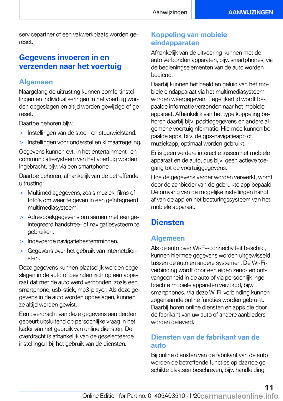 BMW X3 2020  Instructieboekjes (in Dutch) �s�e�r�v�i�c�e�p�a�r�t�n�e�r��o�f��e�e�n��v�a�k�w�e�r�k�p�l�a�a�t�s��w�o�r�d�e�n��g�ej
�r�e�s�e�t�.
�G�e�g�e�v�e�n�s��i�n�v�o�e�r�e�n��i�n��e�n
�v�e�r�z�e�n�d�e�n��n�a�a�r��h�e�t��v�o�e�r�