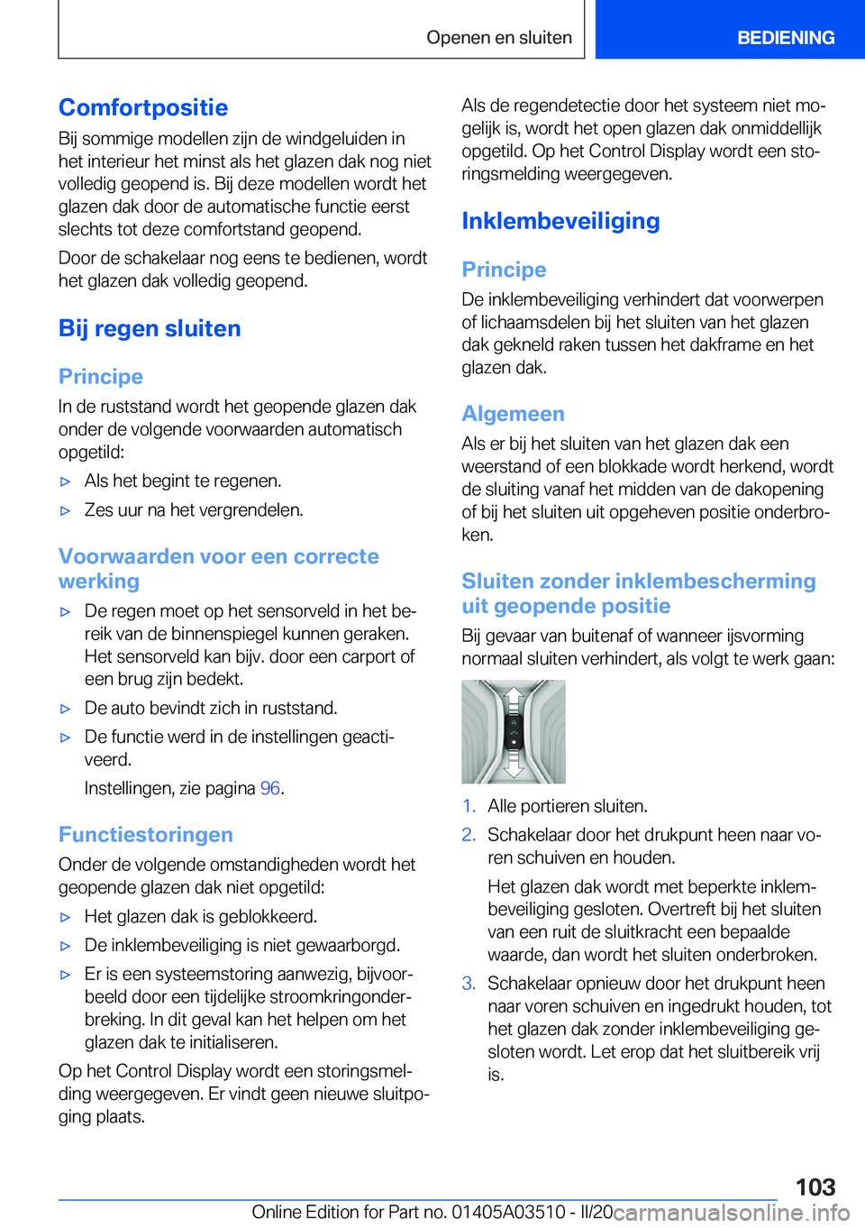 BMW X3 2020  Instructieboekjes (in Dutch) �C�o�m�f�o�r�t�p�o�s�i�t�i�e�B�i�j��s�o�m�m�i�g�e��m�o�d�e�l�l�e�n��z�i�j�n��d�e��w�i�n�d�g�e�l�u�i�d�e�n��i�n
�h�e�t��i�n�t�e�r�i�e�u�r��h�e�t��m�i�n�s�t��a�l�s��h�e�t��g�l�a�z�e�n��d�a�