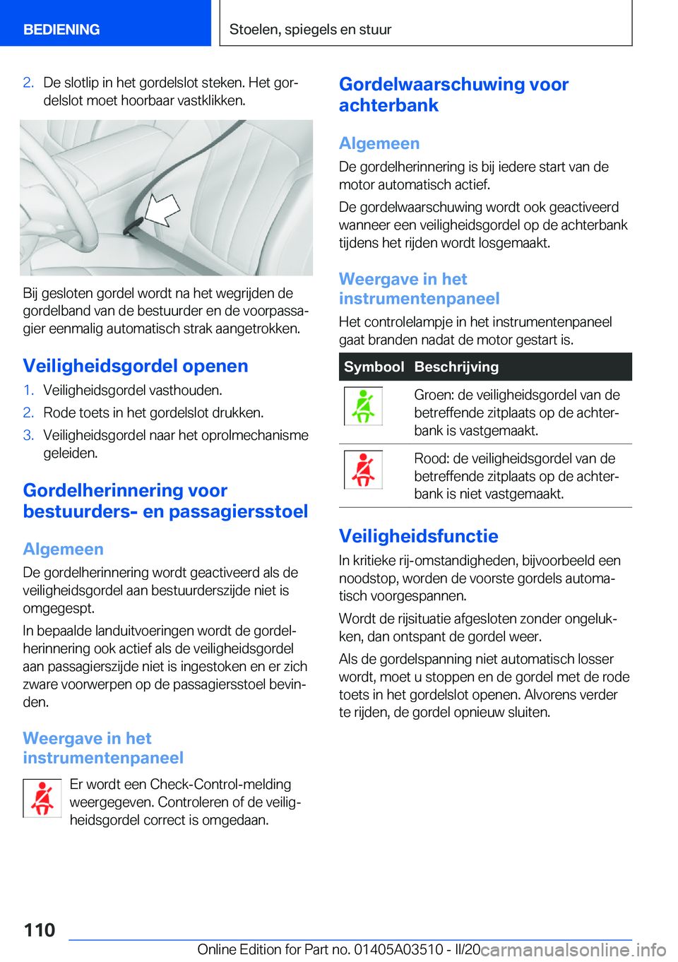 BMW X3 2020  Instructieboekjes (in Dutch) �2�.�D�e��s�l�o�t�l�i�p��i�n��h�e�t��g�o�r�d�e�l�s�l�o�t��s�t�e�k�e�n�.��H�e�t��g�o�rj
�d�e�l�s�l�o�t��m�o�e�t��h�o�o�r�b�a�a�r��v�a�s�t�k�l�i�k�k�e�n�.
�B�i�j��g�e�s�l�o�t�e�n��g�o�r�d�e