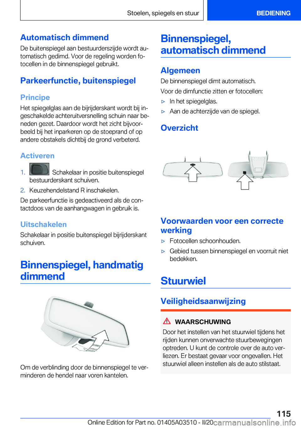 BMW X3 2020  Instructieboekjes (in Dutch) �A�u�t�o�m�a�t�i�s�c�h��d�i�m�m�e�n�d
�D�e��b�u�i�t�e�n�s�p�i�e�g�e�l��a�a�n��b�e�s�t�u�u�r�d�e�r�s�z�i�j�d�e��w�o�r�d�t��a�uj �t�o�m�a�t�i�s�c�h��g�e�d�i�m�d�.��V�o�o�r��d�e��r�e�g�e�l�i�n