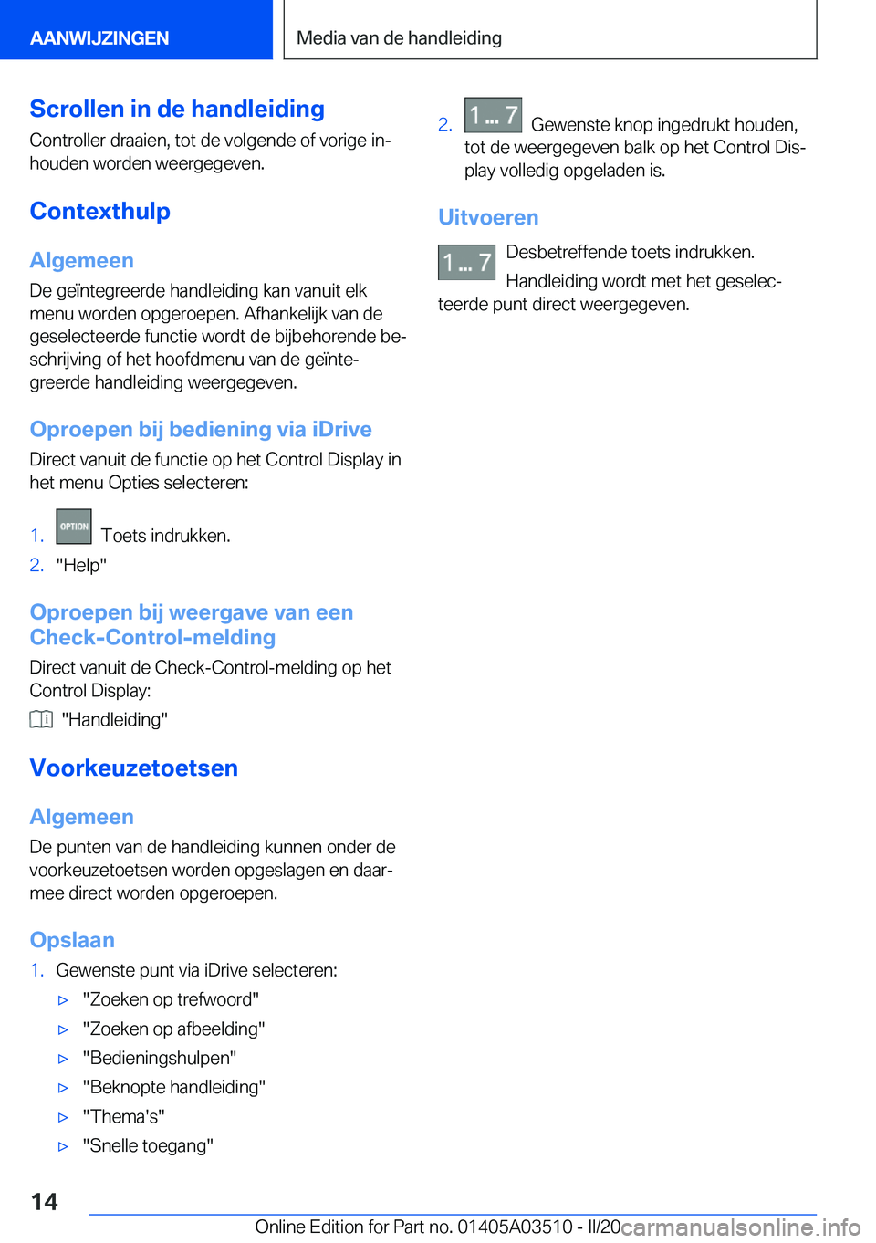 BMW X3 2020  Instructieboekjes (in Dutch) �S�c�r�o�l�l�e�n��i�n��d�e��h�a�n�d�l�e�i�d�i�n�g
�C�o�n�t�r�o�l�l�e�r��d�r�a�a�i�e�n�,��t�o�t��d�e��v�o�l�g�e�n�d�e��o�f��v�o�r�i�g�e��i�nj
�h�o�u�d�e�n��w�o�r�d�e�n��w�e�e�r�g�e�g�e�v�e