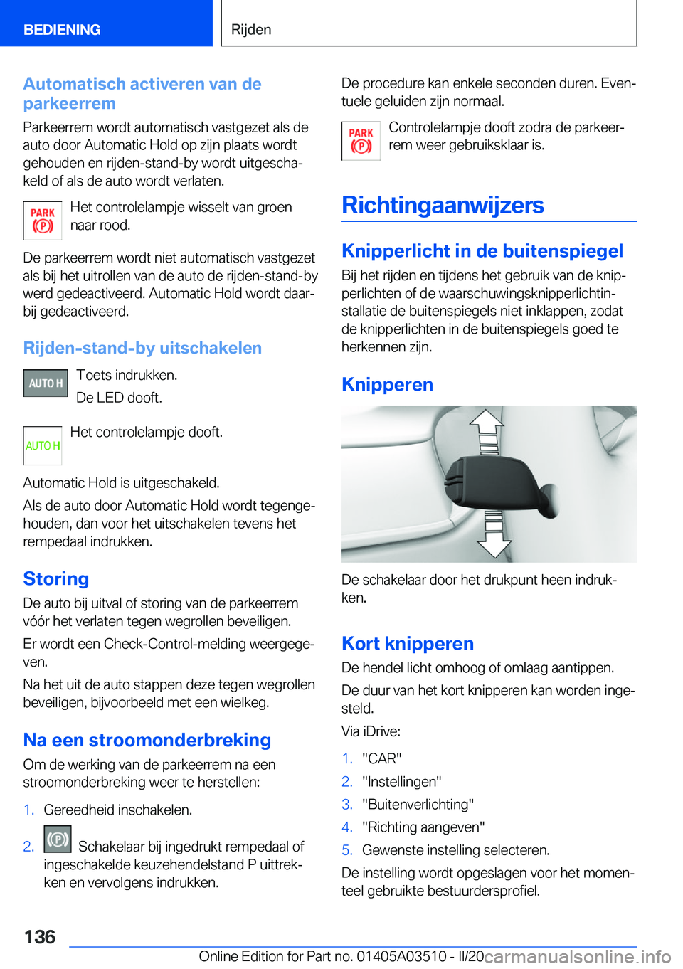 BMW X3 2020  Instructieboekjes (in Dutch) �A�u�t�o�m�a�t�i�s�c�h��a�c�t�i�v�e�r�e�n��v�a�n��d�e
�p�a�r�k�e�e�r�r�e�m
�P�a�r�k�e�e�r�r�e�m��w�o�r�d�t��a�u�t�o�m�a�t�i�s�c�h��v�a�s�t�g�e�z�e�t��a�l�s��d�e�a�u�t�o��d�o�o�r��A�u�t�o�m�a