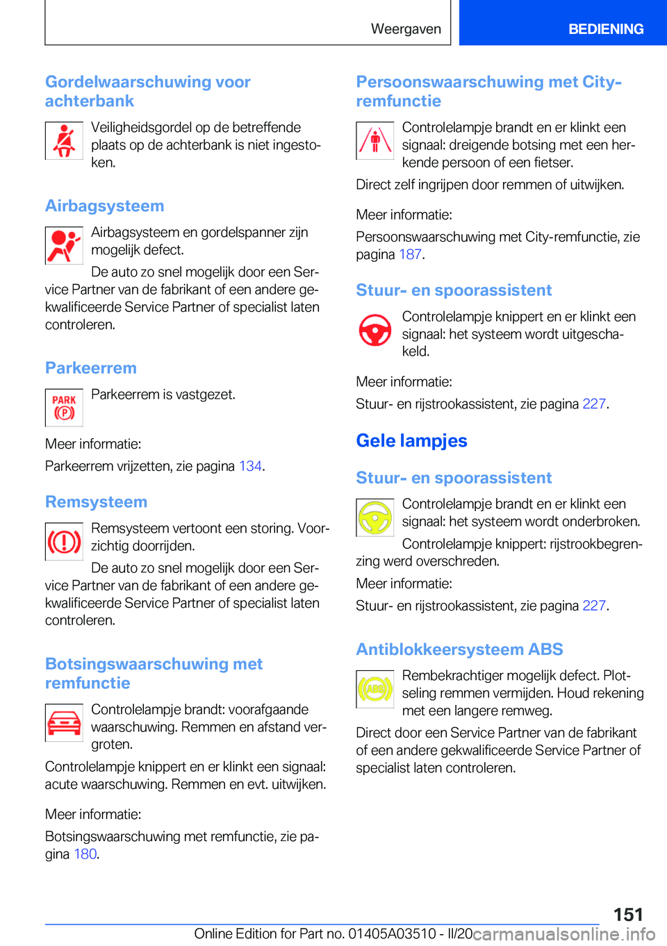 BMW X3 2020  Instructieboekjes (in Dutch) �G�o�r�d�e�l�w�a�a�r�s�c�h�u�w�i�n�g��v�o�o�r
�a�c�h�t�e�r�b�a�n�k
�V�e�i�l�i�g�h�e�i�d�s�g�o�r�d�e�l��o�p��d�e��b�e�t�r�e�f�f�e�n�d�e
�p�l�a�a�t�s��o�p��d�e��a�c�h�t�e�r�b�a�n�k��i�s��n�i�e�