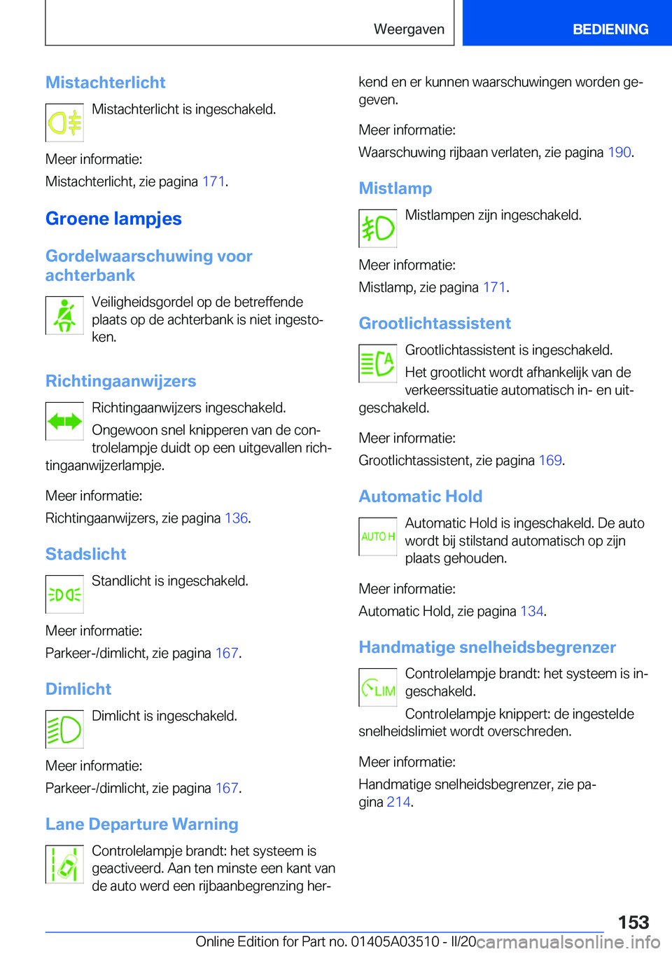 BMW X3 2020  Instructieboekjes (in Dutch) �M�i�s�t�a�c�h�t�e�r�l�i�c�h�t�M�i�s�t�a�c�h�t�e�r�l�i�c�h�t��i�s��i�n�g�e�s�c�h�a�k�e�l�d�.
�M�e�e�r��i�n�f�o�r�m�a�t�i�e�:
�M�i�s�t�a�c�h�t�e�r�l�i�c�h�t�,��z�i�e��p�a�g�i�n�a� �1�7�1�.
�G�r�o